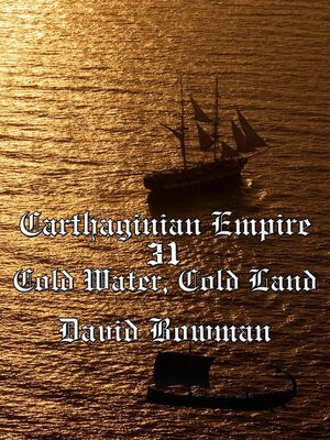cover image of Carthaginian Empire Episode 31--Cold Water, Cold Land